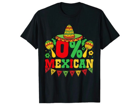Download 0 Percent Mexican Cinco De Mayo T-Shirt - Mexican Collection